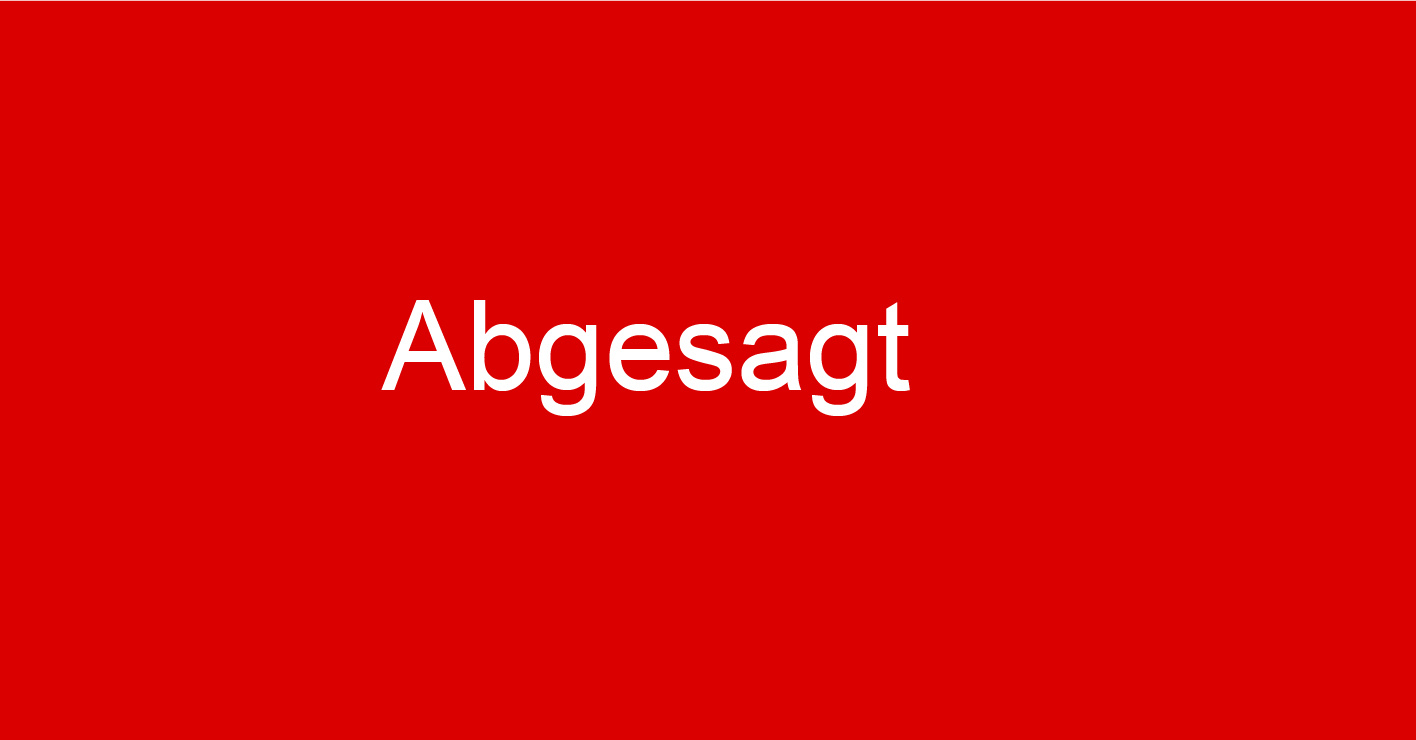Schriftzug Abgesagt in weiß auf rotem Grund